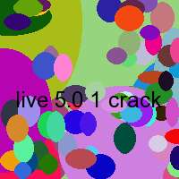 live 5.0 1 crack